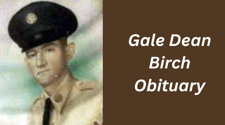 Gale Dean Birch Obituary