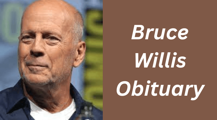 Bruce Willis Obituary